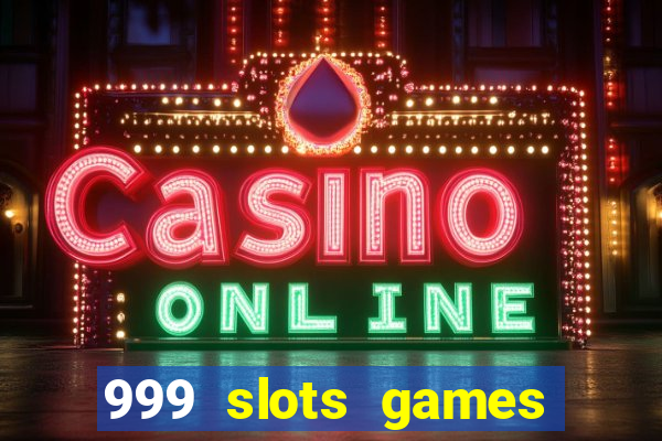 999 slots games download apk